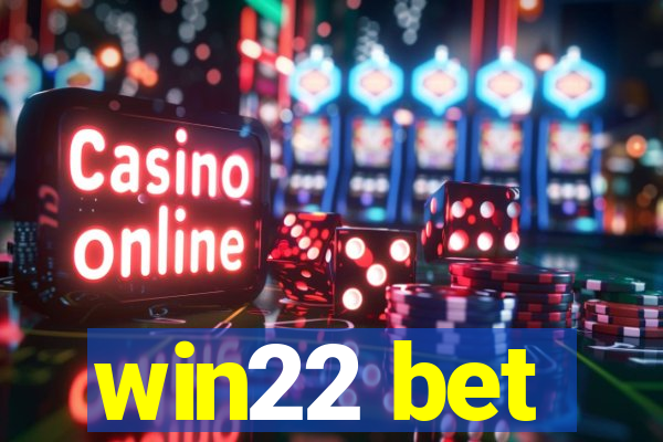 win22 bet